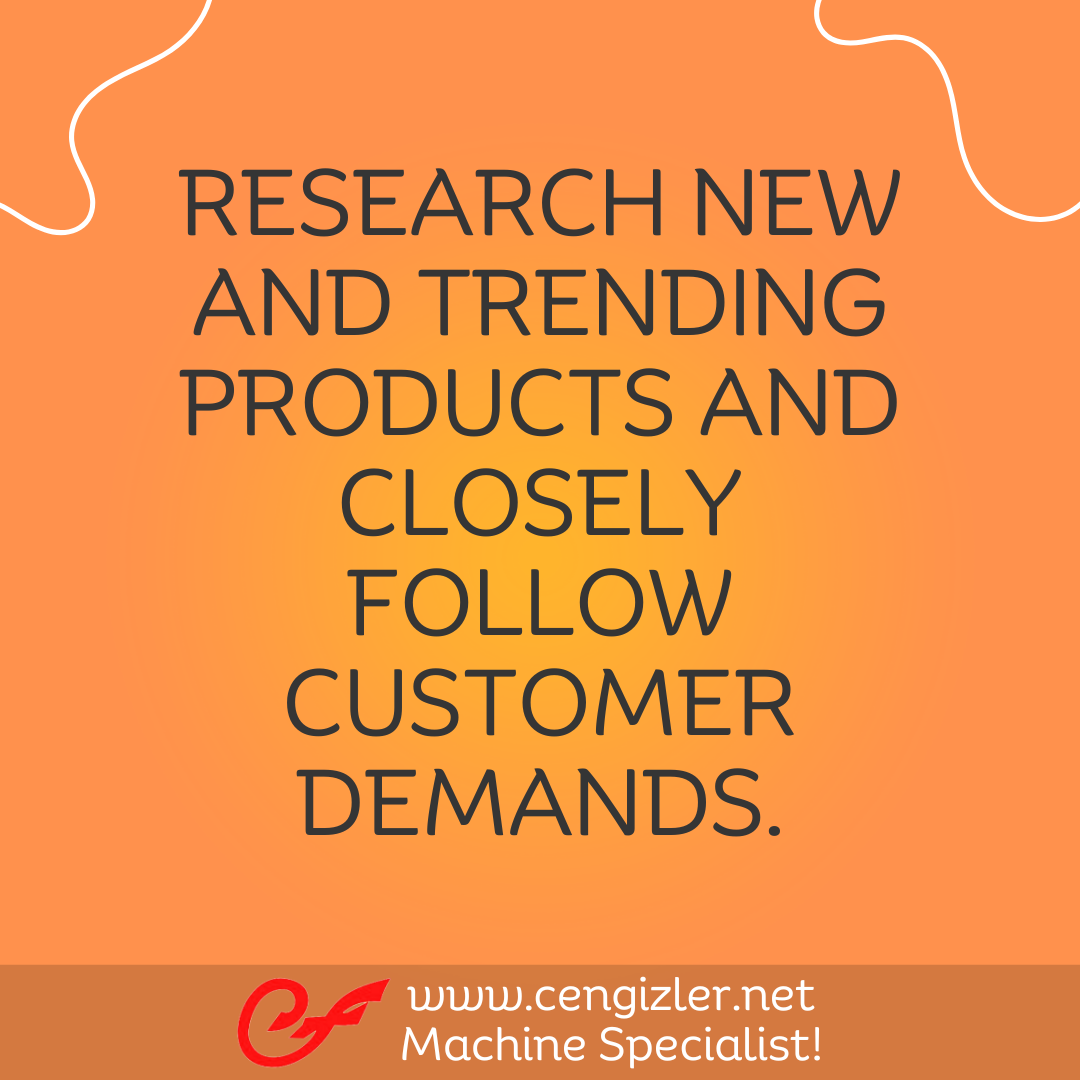 2 Research new and trending products and closely follow customer demands